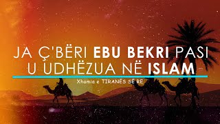 Ja çbëri Ebu Bekri pasi u udhëzua në Islam Kush janë njerëzit e parë që ftoi ai në Islam [upl. by Eussoj]