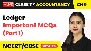 Ledger  Important MCQs  Class 11 Accountancy Chapter 9  CBSE 202425 [upl. by Dumanian252]