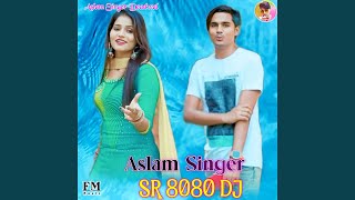 Aslam Singer SR 8080 DJ Mix [upl. by Sokul]