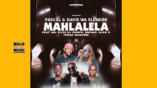 Pascal amp Davis Wa Slender  Mahlalela Feat Mr Six21 DJ Dance Mkoma Saan amp 9406 Marven [upl. by Yenetruoc]