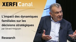 L’impact des dynamiques familiales sur les décisions stratégiques Gérard Hirigoyen [upl. by Nanji]