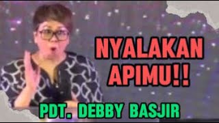 Nyalakan Apimu Khotbah Pdt Debby Basjir [upl. by Amoihc]