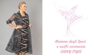 MAMME DEGLI SPOSI E OUTFIT CERIMONIA CURVY STYLE [upl. by Mclain]