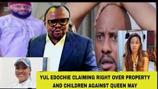 YUL EDOCHIE CLAIMING RIGHT OVER PROPERTY AND CHILDREN AGAINST QUEEN MAY [upl. by Lewert]