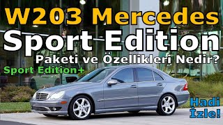 W203 MERCEDESBENZ SPORT EDITION PAKETLERİ VE ÖZELLİKLERİ [upl. by Hum]