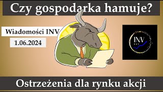 106 Wiadomości INV Czy gospodarka hamuje Ostrzeżenia dla rynku akcji [upl. by Ahsenaj]