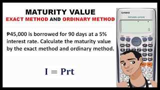 MATURITY VALUE BY EXACT INTEREST AND ORDINARY INTEREST [upl. by Zul]