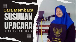 CARA MEMBACA SUSUNAN UPACARA BENDERA HARI SENIN  NAZMI FADILA [upl. by Ellsworth992]