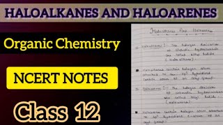 Haloalkanes And Haloarenes Notes  Class 12  Organic Chemistry  Ncert Notes  💯🔥 [upl. by Akimad]