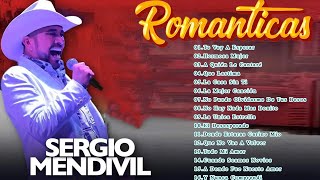 Sergio Mendivil Sus Mejores Canciones Exitos  Sergio Mendivil Baladas Romanticas [upl. by Reo934]