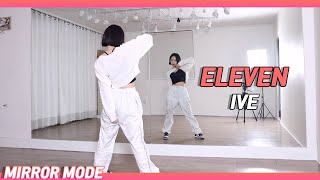 Kpop아이브 ELEVEN Dance Mirror Mode [upl. by Meghann]