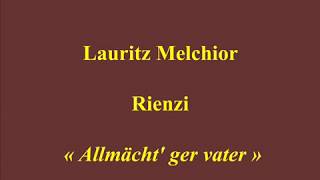 Lauritz Melchior Rienzi Allmächt ger vater Electrola EJ 583 enregistré le 29 mai 1930 [upl. by Okuy]