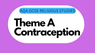 GCSE RS Theme A4 Contraception [upl. by Ebonee]