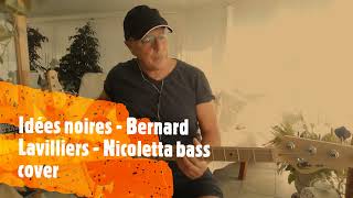 Idées noires Bernard Lavilliers Nicoletta bass cover [upl. by Aehsel]