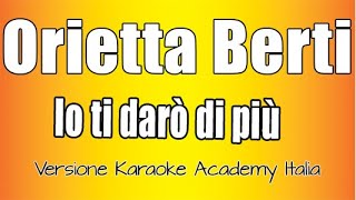 Orietta Berti Io ti darò di più Versione Karaoke Academy Italia [upl. by Coheman]