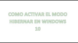 Como activar el Modo HIBERNAR  Windows 10 [upl. by Herwick896]