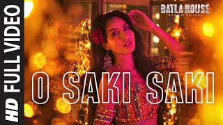 Full Song O SAKI SAKI  Batla House  Nora Fatehi Tanishk BNeha KTulsi K B PraakVishalShekhar [upl. by Aennaej71]