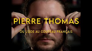 Pierre Thomas ou lode à la coutellerie [upl. by Enylecoj]