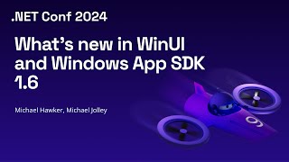 Whats new in WinUI and Windows App SDK 16 [upl. by Nnahtur]