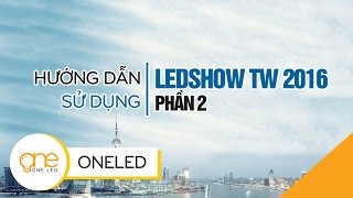 Hướng dẫn sử dụng phần mềm LedshowTW 2016  Phần 2 [upl. by Norahs]