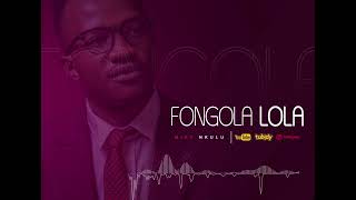 Fongola Lola AC Mike nkulu [upl. by Solokin]