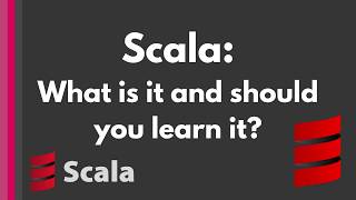 Scala What is it and should you learn it in 7 minutes [upl. by May800]