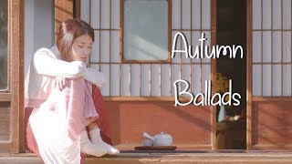 Korean ballads to listen in fall 🍂 가을에 발라드 [upl. by Cortney861]