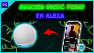 Cómo poner Amazon Music PRIME en ALEXA [upl. by Starla]