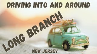 Long Branch NJ Drive 2024  Exploring Long Branch by Car [upl. by Erny385]