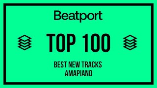 Beatport Top 100 Best New Amapiano 20220908 [upl. by Leitnahs]