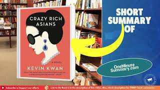 Summary of Crazy Rich Asians by Kevin Kwan  Book Summaries  One Minute Summary [upl. by Anerbes415]