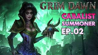 Grim Dawn AoM Cabalist Summoner Ep02 [upl. by Landri]