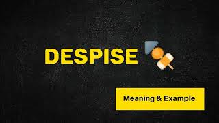 What Does DESPISE Means  Meanings And Definitions in ENGLISH [upl. by Hecht489]