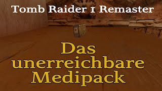 Das unerreichbare Medipack sammeln  Palast des Midas Tomb Raider 1 Remaster Tutorial [upl. by Karon]