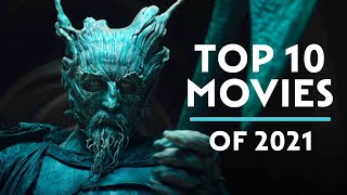 Top 10 Movies of 2021 [upl. by Eednam950]