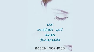 CAPÍTULO 2  LAS MUJERES QUE AMAN DEMASIADO  VOZ HUMANA [upl. by Philo]