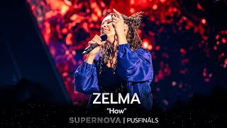 Zelma “How”  Supernova2022 PUSFINĀLS [upl. by Atirac]