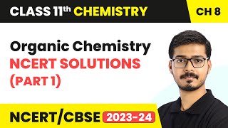 Organic Chemistry  NCERT Solutions Part 1  Class 11 Chemistry Chapter 8  CBSE [upl. by Farmann917]