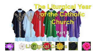 The Liturgical Year of the Roman Catholic Church 6  Liturgical Colors [upl. by Llenrep450]