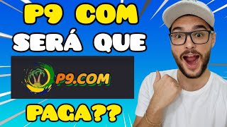 P9 COM PAGA MESMO P9 GAME É CONFIÁVEL P9 COM SLOTS CASSINO [upl. by Lois366]