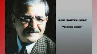 AŞIK MAHZUNİ ŞERİF  FADİME GELİN [upl. by Correna]