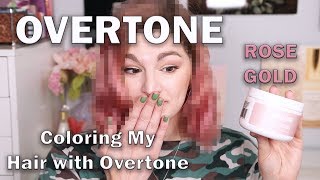 OVERTONE  Coloring My Hair With Conditioner  ROSE GOLD [upl. by Acirea151]