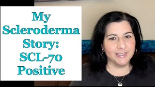 My Scleroderma Story SCL70 Positive [upl. by Nenney]