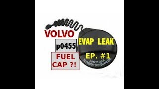 VOLVO LARGE EVAP LEAK P0455 fuel cap Ep 1 [upl. by Benia706]