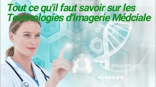 Tout ce quil faut savoir sur les Technologies dImagerie Médicale [upl. by Aila]