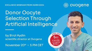 Donor Oocyte Selection Through Artificial Intelligence by Birol Aydin [upl. by Imaj]