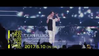 DEAN FUJIOKA Special Live 「InterCycle 2016」at OsakaJo Hall Trailer [upl. by Chatterjee383]