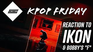 First Reaction to BOBBY f and IKON  KPop Friday [upl. by Antonin]