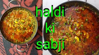 haldi ki sabji recipe fresh turmeric sabji [upl. by Anet374]