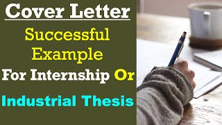 How To Write A Cover Letter For An Internship or Industrial Thesis  Sample Cover Letter Example [upl. by Elleirad]